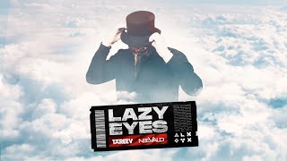 LAZY EYES  NeeVald amp TaReeV Bootleg [upl. by Fauch]