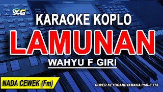 LAMUNAN  Karaoke Koplo Nada Wanita WAHYU F GIRI [upl. by Erdnaed]