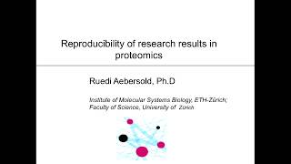 Reproducibility of Research in Proteomics  Ruedi Aebersold  DIASWATH Course 2017  ETH Zurich [upl. by Atat]