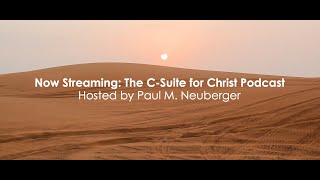 The CSuite For Christ Podcast [upl. by Htiderem]