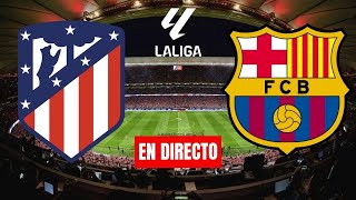 ⚽️EN VIVO ATLÉTICO DE MADRID VS FC BARCELONA GRATIS Y EN ESPAÑOL [upl. by Ecinwahs]