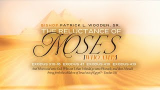 Bishop Patrick L Wooden Sr  The Reluctance of Moses  Tribute to Mother Ellison  Sunday 11am [upl. by Peggir80]