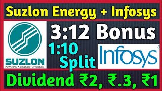 Suzlon Energy  Infosys Ltd • Stocks Declared High Dividend Bonus amp Split With Ex Dates [upl. by Gnni]