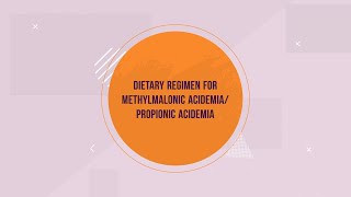 Dietary Regimen for Methylmalonic AcidemiaPropionic Acidemia [upl. by Hekker]