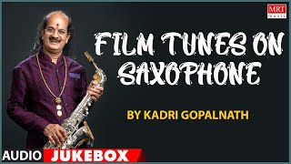 Film Tunes On Saxophone  Kadri Gopalnath  Kannada Audio Instrumental Jukebox  MRT Music [upl. by Salene]