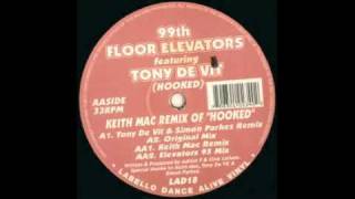 99th Floor Elevators  Hooked Tony De Vit Mix [upl. by Jac816]