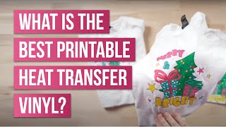 BATTLE  What is THE BEST Printable Heat Transfer Vinyl [upl. by Euqimod]