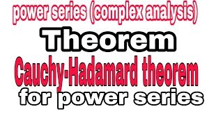 Power series State and proof Cauchyhadamard theorem complexanalysis [upl. by Bonnee551]