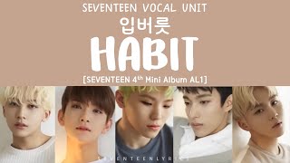 LYRICS가사 SEVENTEEN 세븐틴  입버릇 Habit Al1 4th Mini Album [upl. by Finnie755]