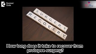 How long does it take to recover from prolapse surgery  Dr Sahana K P [upl. by Hayott828]