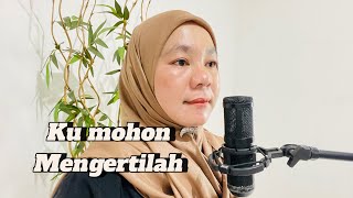 KUMOHON MENGERTILAH  POP INDONESIA [upl. by Etnauj]