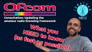 Ofcom Ham Radio Consultation What you NEED to know [upl. by Tillo]