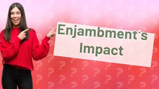 How does the enjambment impact the meaning of the poem [upl. by Jarib]