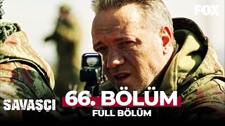 Savaşçı 66 Bölüm [upl. by Rednasxela]