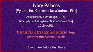 Ivory PalacesMy Lord Has Garments So Wondrous Fine  Hymn Lyrics amp Music [upl. by Sayette]