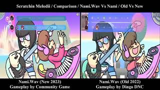 Scratchin Melodii 20222023  NamiWav Vs Nami  Comparison New vs Old [upl. by Buchanan]