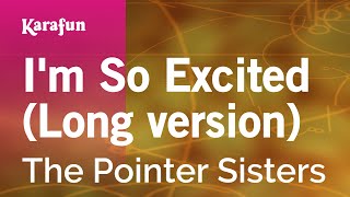 Im So Excited Long version  The Pointer Sisters  Karaoke Version  KaraFun [upl. by Akoyin]