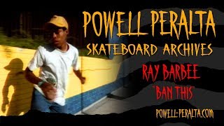 Powell Peralta Skateboard Archives  Ray Barbee  Ban This [upl. by Menard]