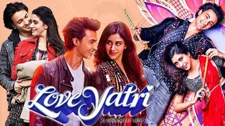 Loveyatri Full Movie  Aayush Sharma  Warina Hussain  Ronit Roy  Ram Kapoor  Review amp Facts HD [upl. by Aerdnael]