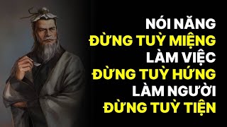 Nói năng không thể tùy miệng làm việc không thể tùy hứng làm người không thể tùy tiện [upl. by Nnaul]