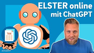 ElsterGPT Deine ELSTER online Steuererklärung mit ChatGPT [upl. by Notse569]