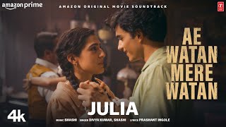 Julia Song Sara Ali Khan  Divya Kumar Shashi  Ae Watan Mere Watan [upl. by Allicsirp]