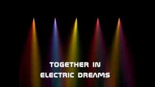 TOGETHER IN ELECTRIC DREAMS  Philip Oakey and Giorgio Moroder Lyrics [upl. by Nugent]