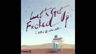 MAKJ amp Lil Jon  Lets Get Fcked Up Cover Art [upl. by Fidel545]