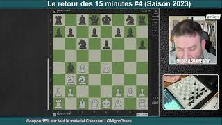 Le retour des 15 minutes  4 Saison 2023  Anglaise Symétrique avec 3e6 4d4 [upl. by Marven]