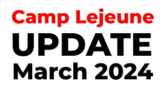 Camp Lejeune Lawsuit Update March 2024 [upl. by Acinaj]