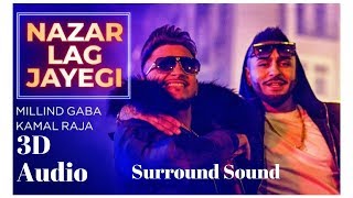 NAZAR LAG JAYEGI  Millind Gaba Kamal Raja  Extra 3D Audio  Surround Sound  Use Headphones 👾 [upl. by Aiselad]