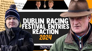 2024 Dublin Racing Festival ENTRIES REVEALED  Reaction  Horse Racing Tips [upl. by Hestia]