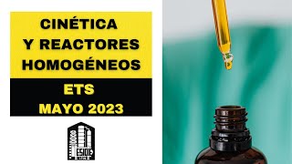 SOLUCIÓN AL ETS DE CINÉTICA Y REACTORES HOMOGÉNEOS ESIQIE  MAYO 2023 [upl. by Enavi]