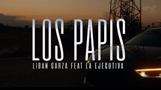 Banda la Ejecutiva ft Liban Garza  Los Papis Video Oficial [upl. by Babita]