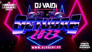 Sesión OCTUBRE 2023 by DJ Valdi Mix Reggaeton y Latin Hits [upl. by Fransis]