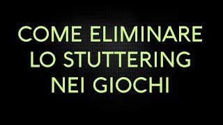 COME ELIMINARE LO STUTTERING NEI GIOCHI  nVidia [upl. by Neehahs]