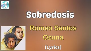 Romeo Santos Ozuna  Sobredosis LetraLyrics [upl. by Anorahs792]