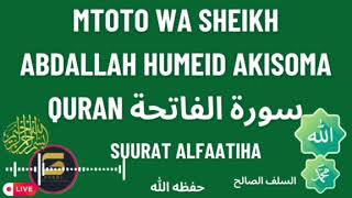 𝗠𝗧𝗢𝗧𝗢 𝗪𝗔 𝗦𝗛𝗘𝗜𝗞𝗛 𝗔𝗕𝗗𝗔𝗟𝗟𝗔𝗛 𝗛𝗨𝗠𝗘𝗜𝗗 𝗔𝗞𝗜𝗦𝗢𝗠𝗔 𝗤𝗨𝗥𝗔𝗡 سُورة الفاتحة 𝗕𝗲𝗮𝘂𝘁𝗶𝗳𝘂𝗹 𝘃𝗼𝗶𝗰𝗲 [upl. by Liarret965]