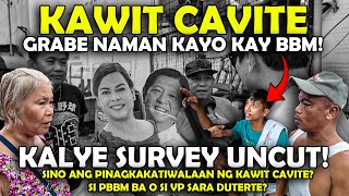 Kalye Survey Kawit Cavite Bakit ganun ang ginawa nyo kay BBM [upl. by Eenaffit883]