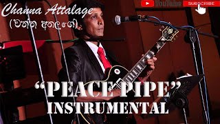 Peace Pipe Channa Attalage quotPeace Pipequot Instrumental [upl. by Gnap11]