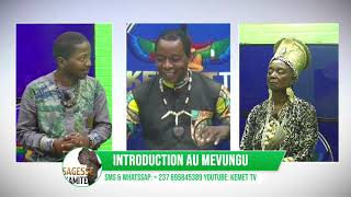 SAGESSE KAMITE  INTRODUCTION AU MEVUNGU [upl. by Ecirtael]