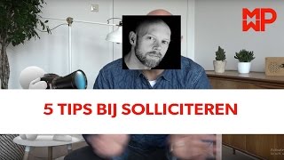 5 Tips bij solliciteren [upl. by Hebrew]