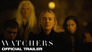 THE WATCHERS  Official Trailer [upl. by Huber]