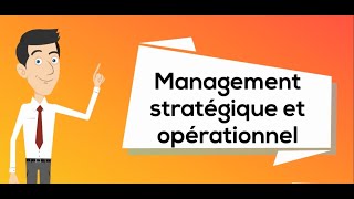 Management stratégique et management opérationnel [upl. by Tut]