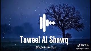 Taweel Al shawq [upl. by Calandria382]