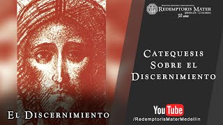 Catequesis Sobre el Discernimiento [upl. by Alessandro]