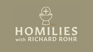 The Most Profound Chapter in the Bible  Homilies with Richard Rohr  CAC Podcasts [upl. by Tildi]