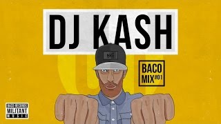 DJ KASH  Baco Mix 01 [upl. by Quiteris882]