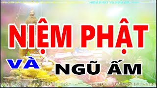 Chủ đề NIỆM PHẬT VÀ NGŨ ẤM [upl. by Spratt931]