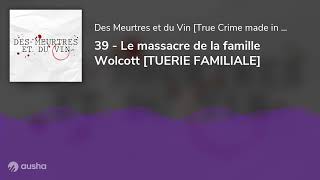 39  Le massacre de la famille Wolcott TUERIE FAMILIALE [upl. by Norman]